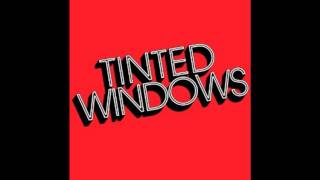 Watch Tinted Windows We Got Something video