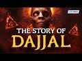 THE STORY OF DAJJAL