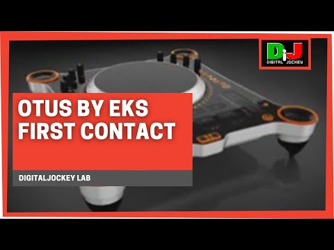 OTUS By EKS - First contact @ DigitalJockey Lab