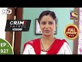 Crime Patrol Dastak - Ep 927 - Full Episode - 6th December, 2018