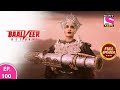 Baalveer Returns | Full Episode | Episode 100 | 9th January, 2021