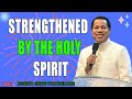 STRENGTHENED BY THE HOLY SPIRIT    PASTOR CHRIS OYAKHILOME DSC.DD ( MUST WATCH ) #PastorChris #faith