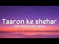 Taaron Ke Shehar (lyrics) - Jubin Nautiyal, Neha Kakkar | Sunny Kaushal | Jaani | Arvindr Khaira