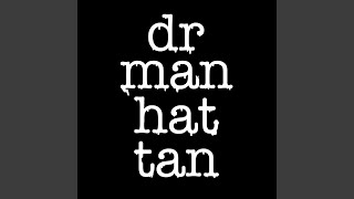 Watch Dr Manhattan Baton Rouge video