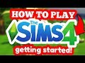 HOW TO PLAY THE SIMS 4: Moving in & Getting Started