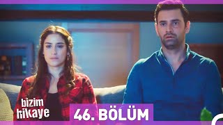 Bizim Hikaye 46. Bölüm