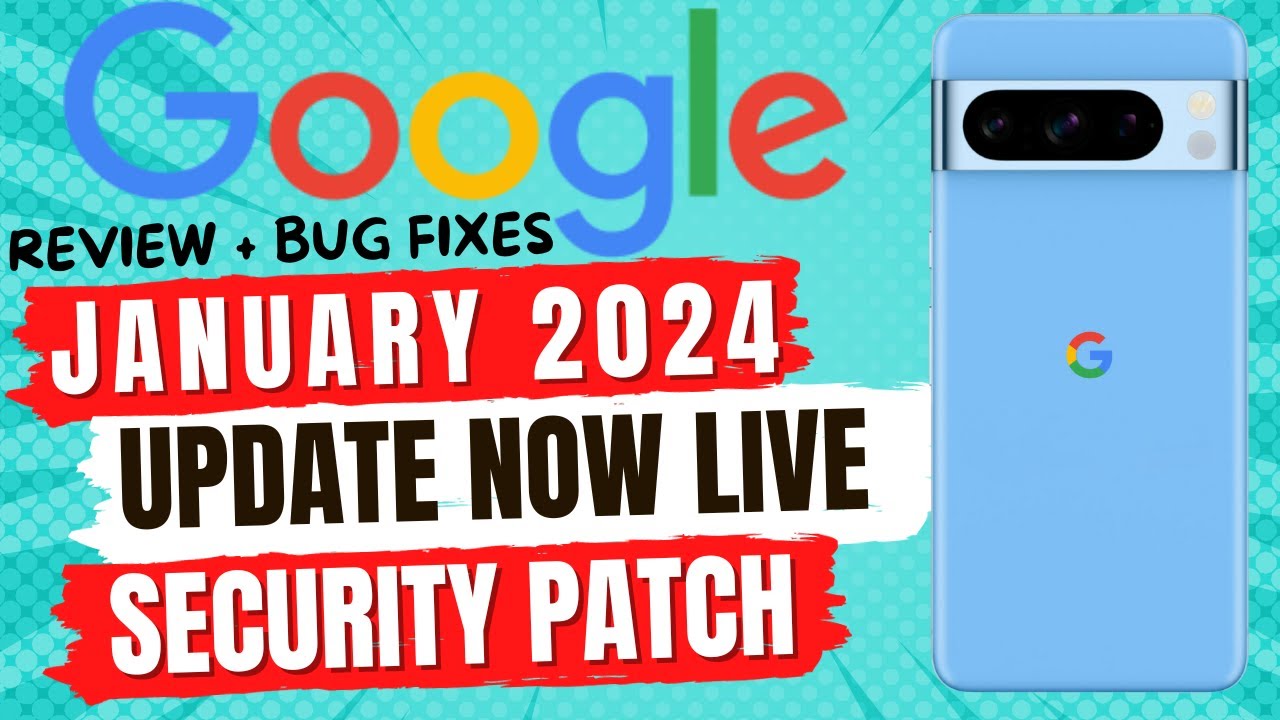 Google Pixel January Update Security Patch Out Now for Google Pixel January Update Security Patch Out Now for