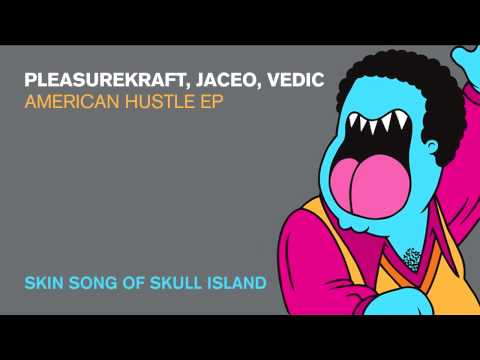 Pleasurekraft, Jaceo, Vedic - Skin Song Of Skull Island (official Youtube Full Track)