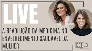 LIVE - As inovações da medicina para o envelhecimento da mulher