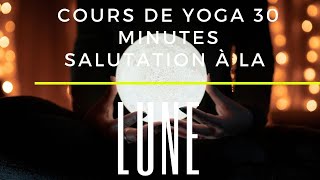 Yoga | Salutation à la Lune | Pratique du soir | Séquence Yin