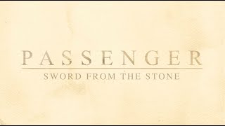 Watch Passenger Sword From The Stone video