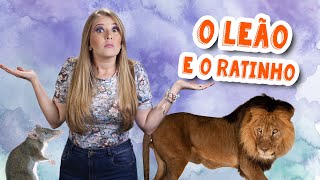 VIAJANDO COM A HISTÓRIA- O LEÃO E O RATINHO