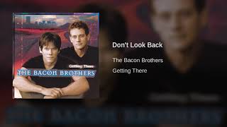 Watch Bacon Brothers Dont Look Back video