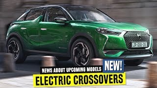 10 Upcoming Electric Crossover News and EV Model Range Updates for 2019