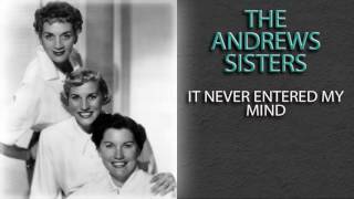 Watch Andrews Sisters It Never Entered My Mind video