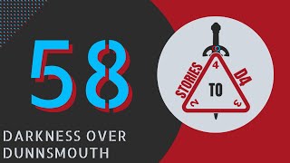 Session 58 Darkness Over Dunnsmouth