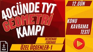 Özel Üçgenler-1 I 40 Günde Tyt Geometri̇ Kampi I 12.Gün I Konu Kavrama Testi̇ I 2025 Iozan Taylan