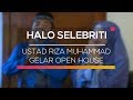 Ustad Riza Muhammad Gelar Open House - Halo Selebriti