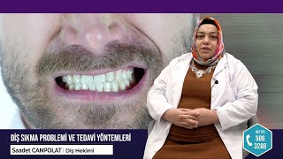 Diş Sıkma Problemleri Ve Tedavi Yöntemleri - Dt. Saadet Canpolat - Enesdent