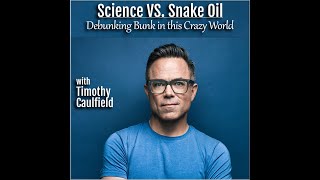 Science VS. Snake-Oil: Debunking Bunk in this Crazy World (with Timothy Caulfield)
