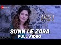 Sunn Le Zara - Full Video | 1921 | Zareen Khan & Karan Kundrra | Arnab Dutta | Harish Sagane