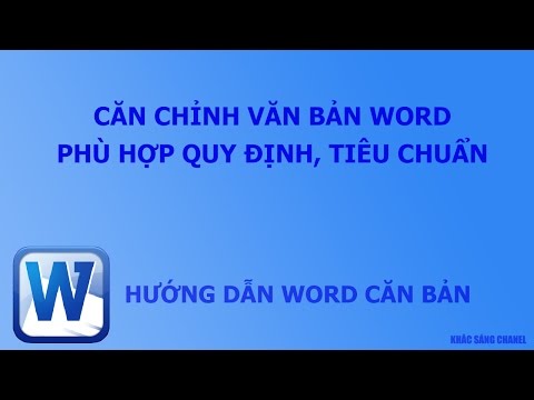 Căn chỉnh văn bản Word phù hợp quy định, tiêu chuẩn