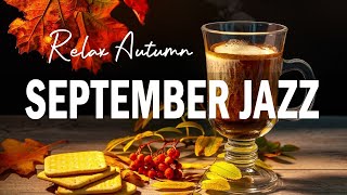September Jazz ☕ Elegant Fall Jazz & Sweet Bossa Nova to relax for the weekend