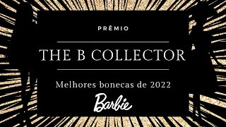 The B Collector Awards 2022 (As melhores Barbies do Ano)- Collector/Signature