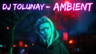 DJ Tolunay - Ambient  (Club Mix)#shuffledance
