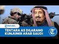 Ogah Terlibat Konflik, Raja Salman Larang Militer AS Pijakan Kaki di Wilayah Arab