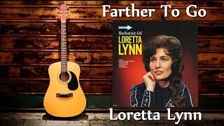 Watch Loretta Lynn Farther To Go video