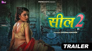 Seal 2  Trailer | Ayesha Kapoor | Streaming Now on PrimeShots