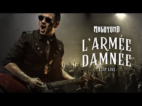 MAGOYOND - L&#039;Armée Damnée (Clip Live)