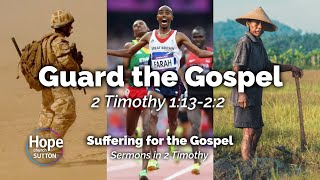 Sermon: Guard the Gospel | 2 Timothy 1:13-2:2 | 31 Jan 2021
