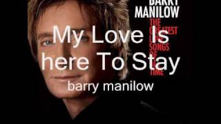 Watch Barry Manilow Love Is Here To Stay video