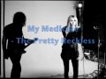 The Pretty Reckless - My Medicine