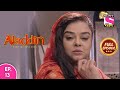 Aladdin - Naam Toh Suna Hoga | अलाद्दिन - नाम तो सुना होगा | Episode 13 | 27th June, 2020