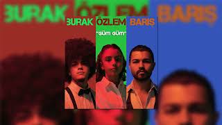 Burak & Barış (feat Özlem) - Güm Güm