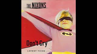 Watch Nixons Dont Cry video