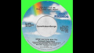 Watch Gene Watson You Put Out An Old Flame Last Night video