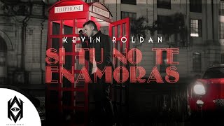 Kevin Roldan - Si No Te Enamoras
