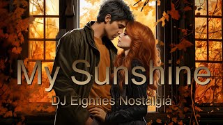 DJ Eighties Nostalgia - My Sunshine  ( Italo Disco 80's ) - 2024