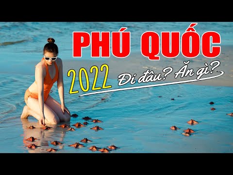 DU LỊCH PHÚ QUỐC 2021 nên Đi Đâu, Ở Đâu, Đặc Sản, Hải Sản, Lịch Trình 3N2Đ & 4N3Đ