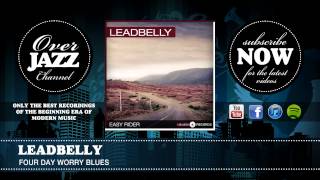 Watch Leadbelly Four Day Worry Blues video