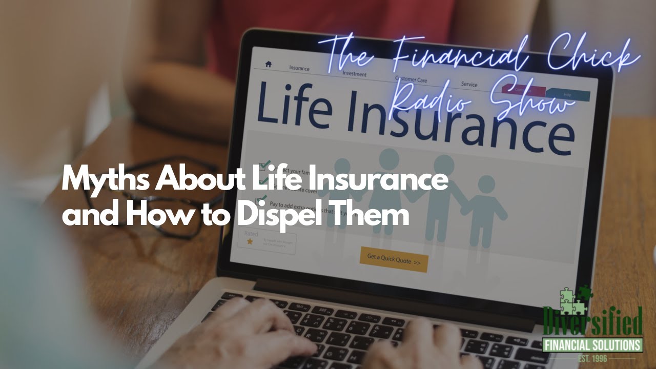 Life Insurance Myths and How to Dispel Them - The Financial Chick Radio Show