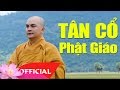 Tân Cổ Phật Giáo 2017 - Ca Cổ Phật Giáo Hay Nhất 2017