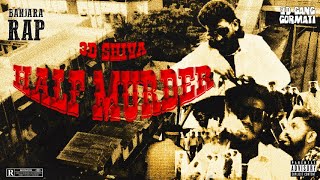 Half Murder 3D Shiva Official Music Video Banjara Rap 2025