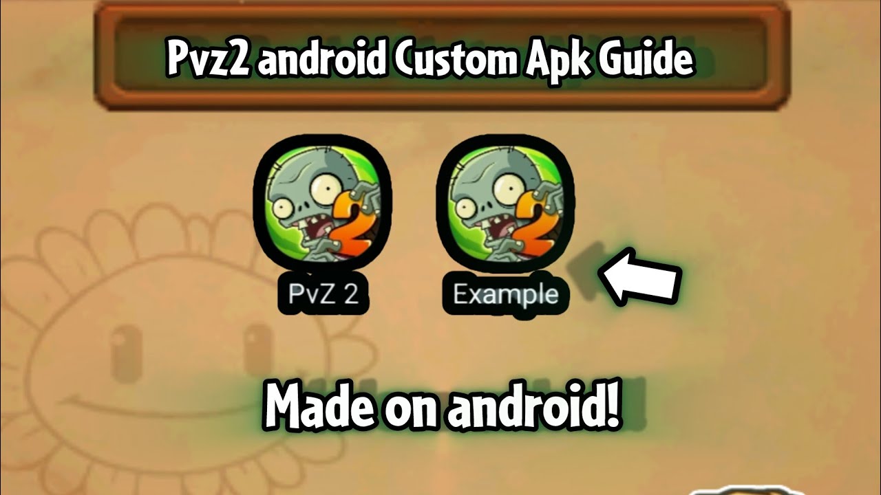 Custom Apk Guide! pvz2 Android modding Custom Apk Guide! pvz2 Android modding