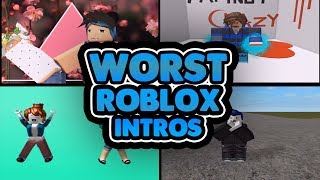 Worst Roblox Intros Ever