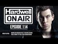 Hardwell On Air 114 - 'I AM HARDWELL' world tour kick off special